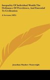 Inequality Of Individual Wealth The Ordinance Of Providence, And Essential To Civilization