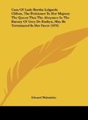 Case Of Lady Bertha Lelgarde Clifton, The Petitioner To Her Majesty The Queen That The Abeyance In The Barony Of Grey De Ruthyn, May Be Terminated In Her Favor (1876)