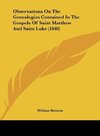 Observations On The Genealogies Contained In The Gospels Of Saint Matthew And Saint Luke (1840)