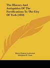 The History And Antiquities Of The Fortifications To The City Of York (1834)