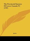 The Provincial Statutes Of Lower Canada V2 (1797)