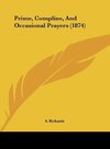 Prime, Compline, And Occasional Prayers (1874)