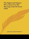 The Eighteenth Chapter Of Leviticus Not The Marriage Code Of Israel (1850)