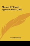 Memoir Of Daniel Appleton White (1864)