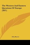 The Western And Eastern Questions Of Europe (1871)