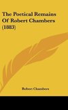 The Poetical Remains Of Robert Chambers (1883)