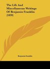 The Life And Miscellaneous Writings Of Benjamin Franklin (1839)