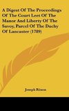 A Digest Of The Proceedings Of The Court Leet Of The Manor And Liberty Of The Savoy, Parcel Of The Duchy Of Lancaster (1789)