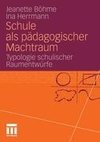 Schule als pädagogischer Machtraum