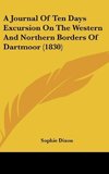 A Journal Of Ten Days Excursion On The Western And Northern Borders Of Dartmoor (1830)