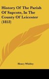 History Of The Parish Of Sapcote, In The County Of Leicester (1853)