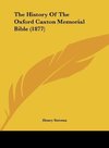 The History Of The Oxford Caxton Memorial Bible (1877)