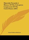 Materials Towards A History Of The Coleoptera Longicornia Of The United States (1847)