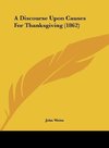 A Discourse Upon Causes For Thanksgiving (1862)