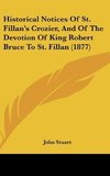 Historical Notices Of St. Fillan's Crozier, And Of The Devotion Of King Robert Bruce To St. Fillan (1877)