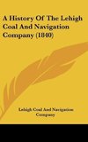 A History Of The Lehigh Coal And Navigation Company (1840)