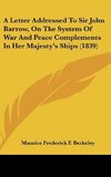 A Letter Addressed To Sir John Barrow, On The System Of War And Peace Complements In Her Majesty's Ships (1839)