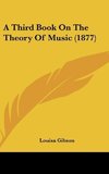 A Third Book On The Theory Of Music (1877)