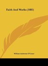 Faith And Works (1885)