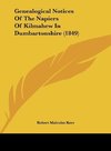 Genealogical Notices Of The Napiers Of Kilmahew In Dumbartonshire (1849)