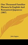 One Thousand Familiar Phrases In English And Romanized Japanese (1867)