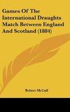 Games Of The International Draughts Match Between England And Scotland (1884)