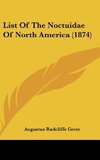 List Of The Noctuidae Of North America (1874)