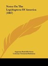 Notes On The Lepidoptera Of America (1867)