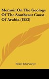 Memoir On The Geology Of The Southeast Coast Of Arabia (1852)