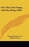 Our Turf, Our Stage, And Our Ring (1862)