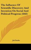 The Influence Of Scientific Discovery And Invention On Social And Political Progress (1843)