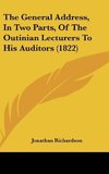 The General Address, In Two Parts, Of The Outinian Lecturers To His Auditors (1822)