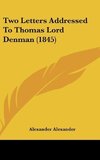 Two Letters Addressed To Thomas Lord Denman (1845)