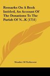 Remarks On A Book Intitled, An Account Of The Donations To The Parish Of N...K (1751)