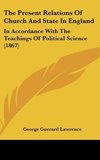 The Present Relations Of Church And State In England