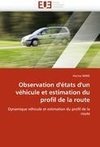 Observation d'états d'un véhicule et estimation du profil de la route