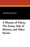 A Woman of Thirty, the Seamy Side of History, and Other Stories