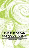 The European Sky Gods - Celts (Folklore History Series)