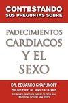 Contestando Sus Preguntas Sobre Padecimientos Cardiacos y El Sexo