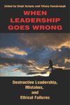 When Leadership Goes Wrong Destructive Leadership, Mistakes, and Ethical Failures (PB)