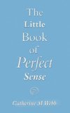 The Little Book of Perfect Sense