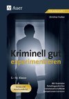 Kriminell gut experimentieren, Klasse 5-10