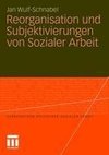 Reorganisation und Subjektivierungen von Sozialer Arbeit