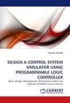 DESIGN A CONTROL SYSTEM SIMULATOR USING PROGRAMMABLE LOGIC CONTROLLER