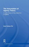 The Assumption of Agency Theory