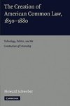 The Creation of American Common Law, 1850-1880