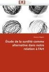 Étude de la surdité comme alternative dans notre relation à l'Art