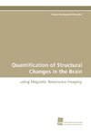 Quantification of Structural Changes in the Brain