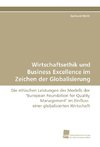 Wirtschaftsethik und Business Excellence im Zeichen der Globalisierung