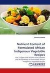 Nutrient Content of Formulated African Indigenous Vegetable Recipes